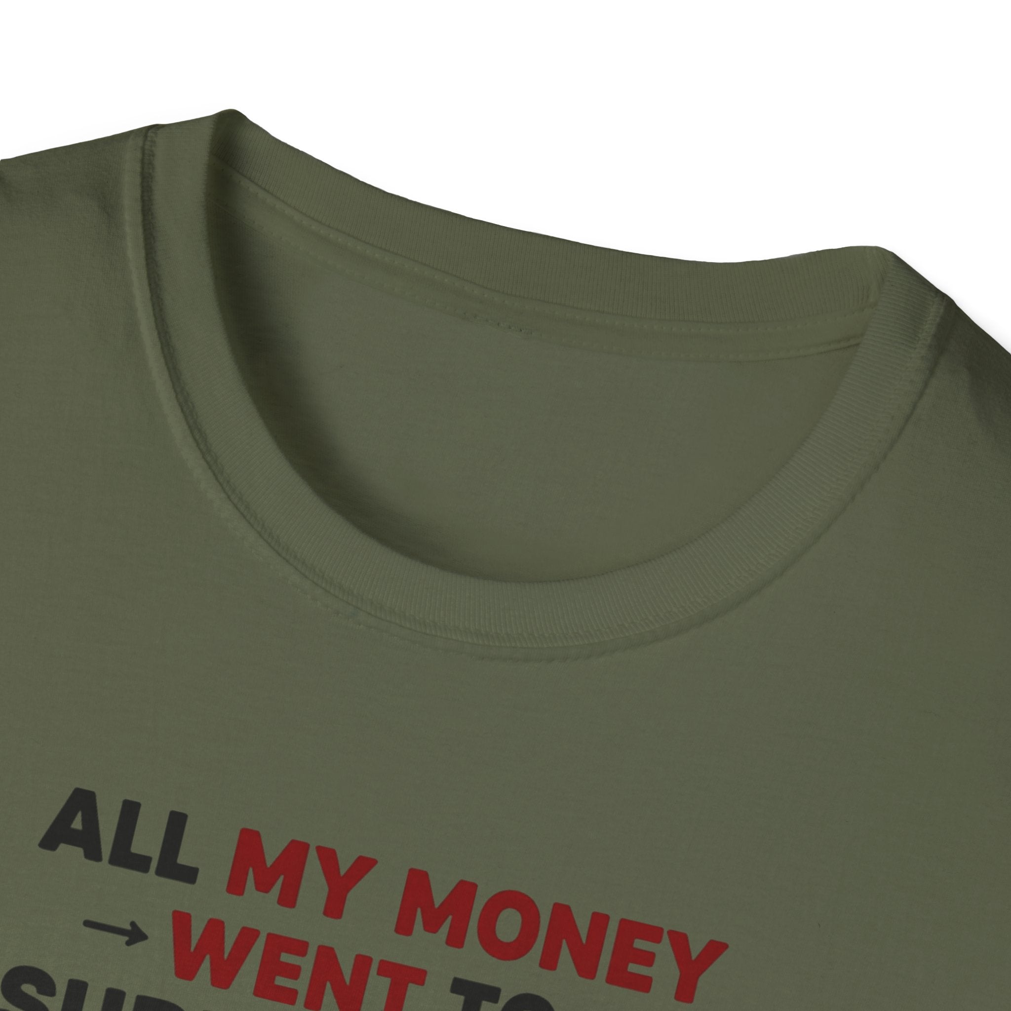 All My Money Went to Supplements T-Shirt