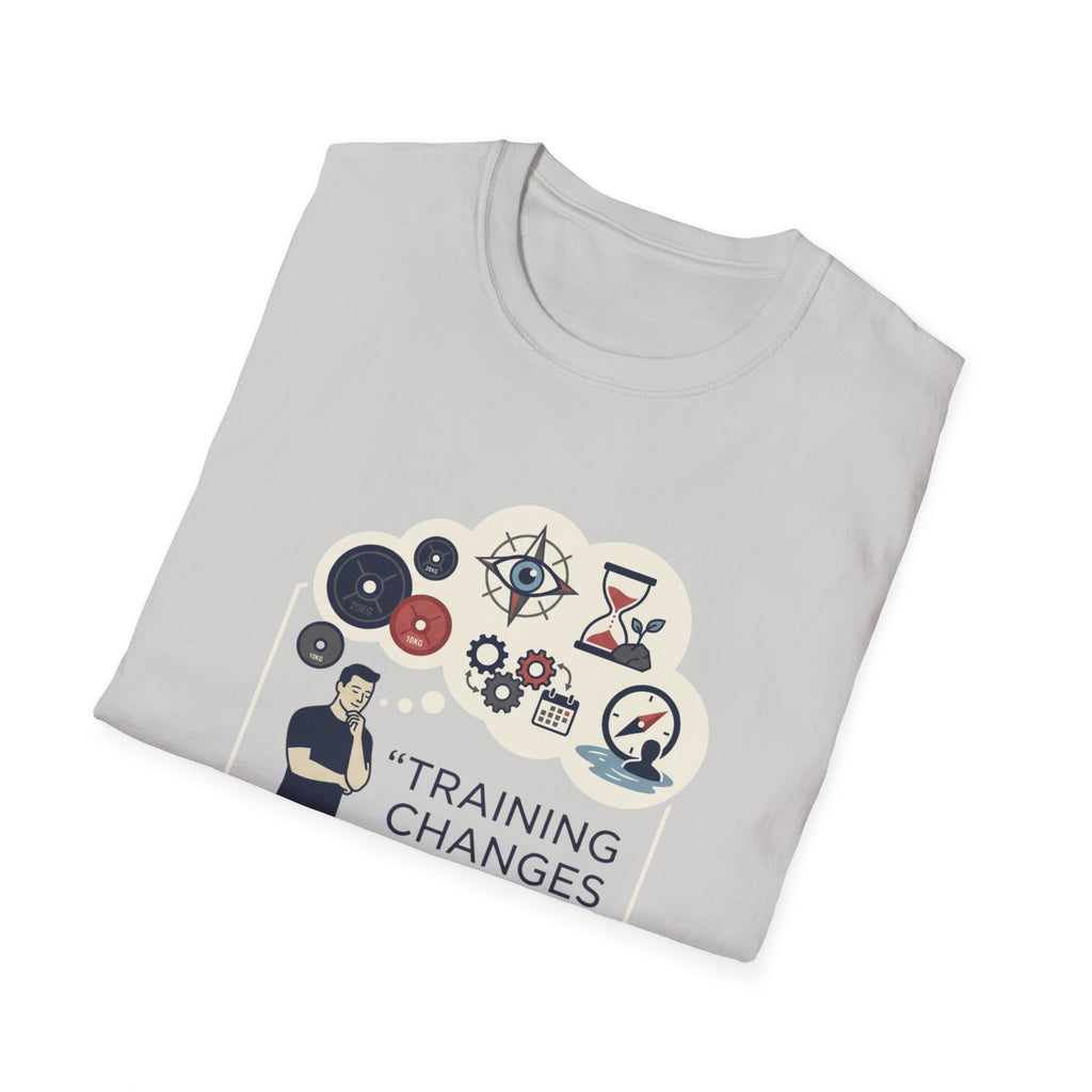 Training changes more than muscle T-Shirt