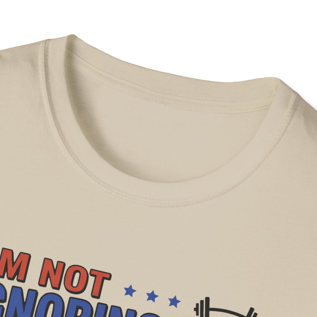 Not ignoring - Recovering from yesterday T-Shirt
