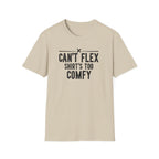 Can’t Flex – Comfort Mode Engaged T-Shirt