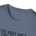 The body isn't the enemy T-Shirt