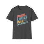 Push Limits. Pull Greatness. T-Shirt