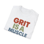 Grit Is a Muscle – Bold Block Statement T-Shirt
