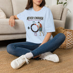 Never enough, know when to stop chasing T-Shirt