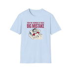 Pre at night - Big Mistake T-Shirt