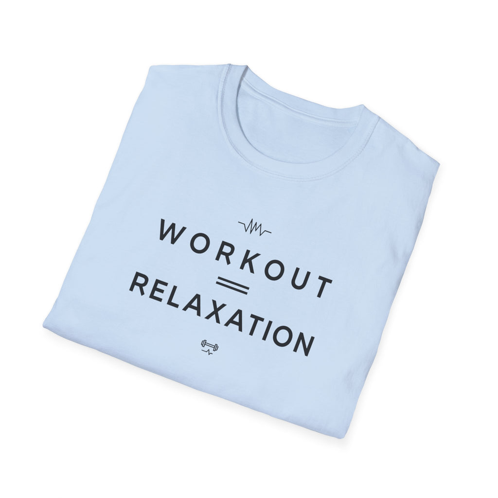 Workout = Relaxation T-Shirt