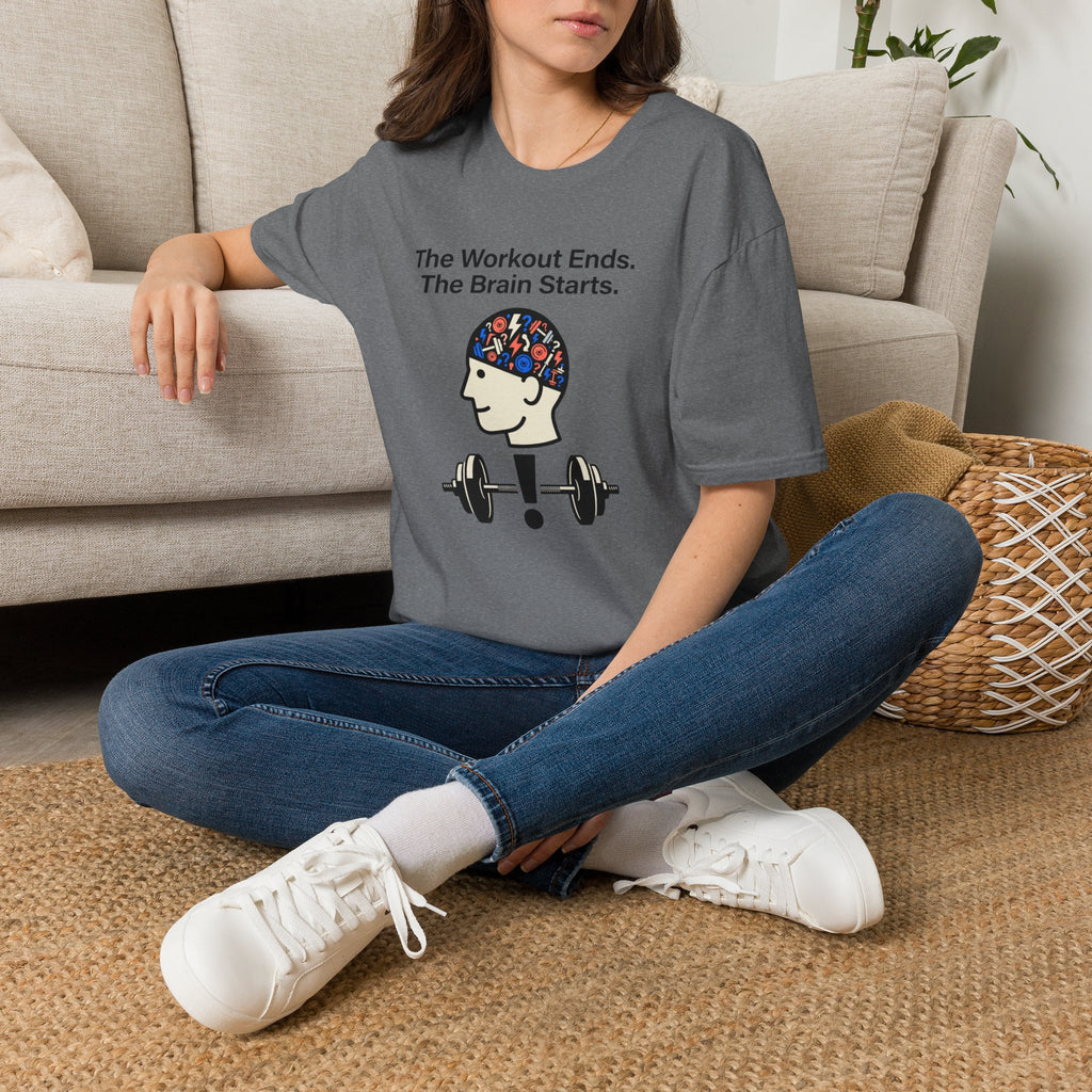 The workout ends. The brain starts T-Shirt