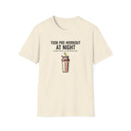 Took pre at night, sleep was a suggestion T-Shirt