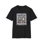 Low Battery High Stim T-Shirt