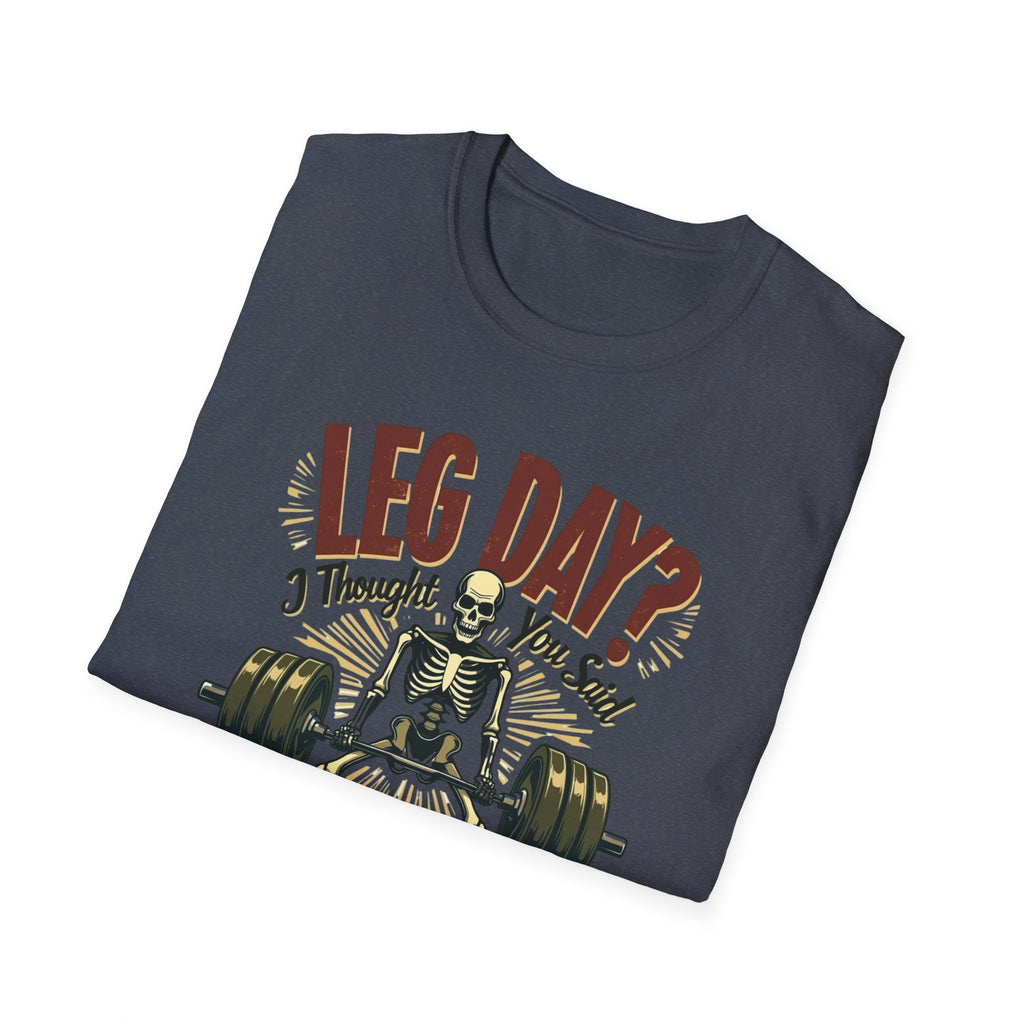 Leg Day? I Thought You Said Lame Day – Skeleton Squat T-Shirt