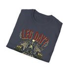 Leg Day? I Thought You Said Lame Day – Skeleton Squat T-Shirt