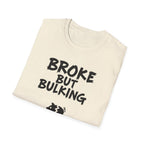 Broke But Bulking T-Shirt