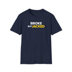 Broke But Jacked T-Shirt