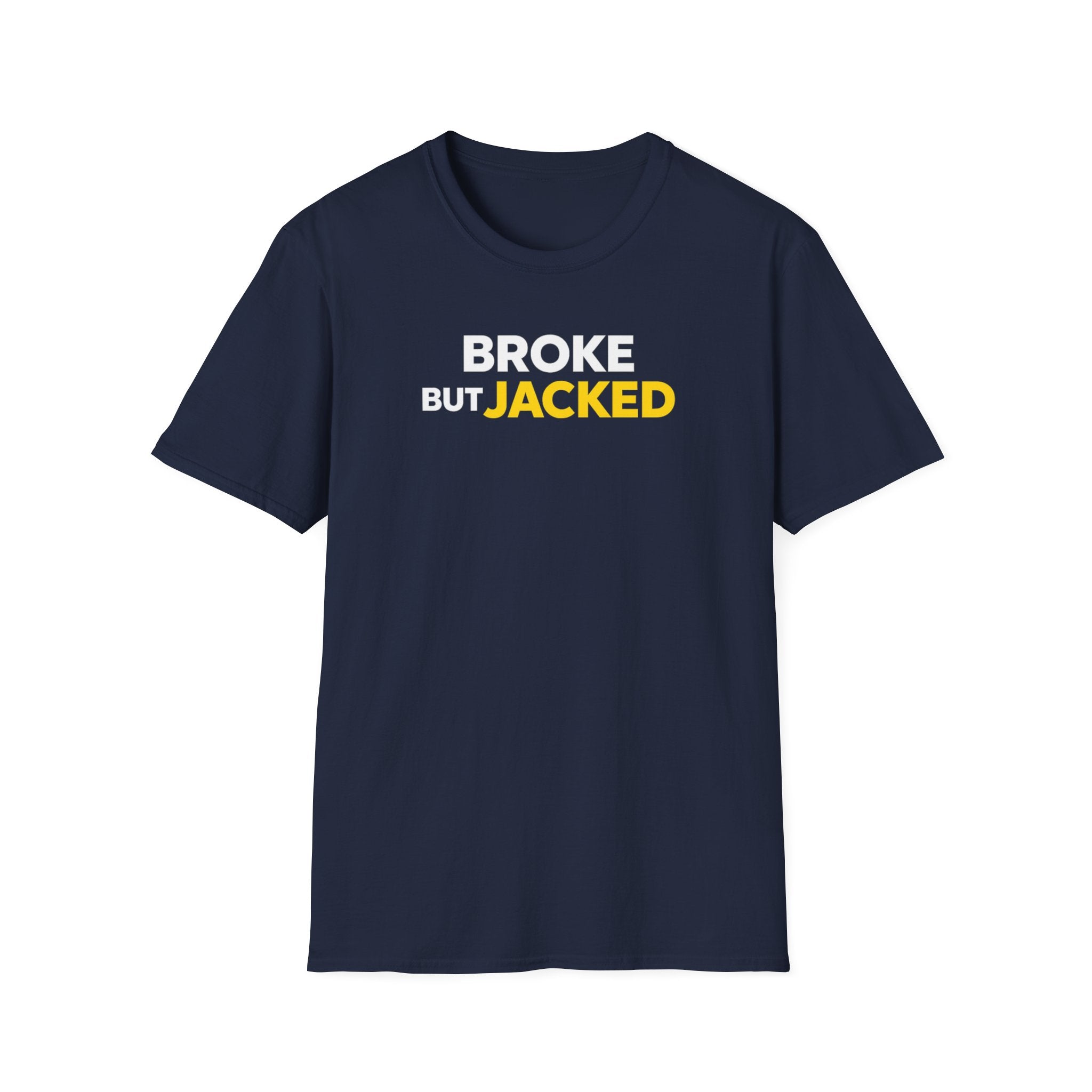 Broke But Jacked T-Shirt