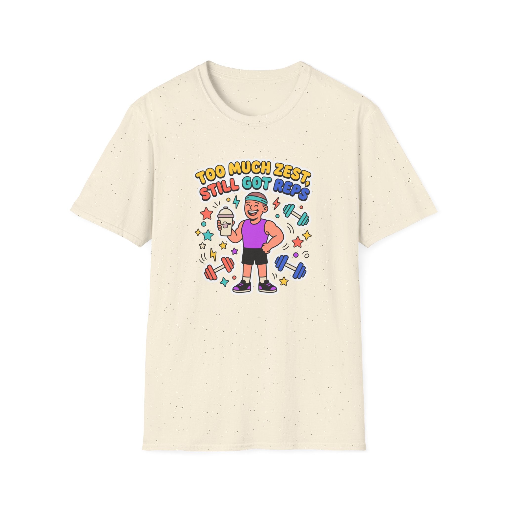 Too much zest, still got reps T-Shirt