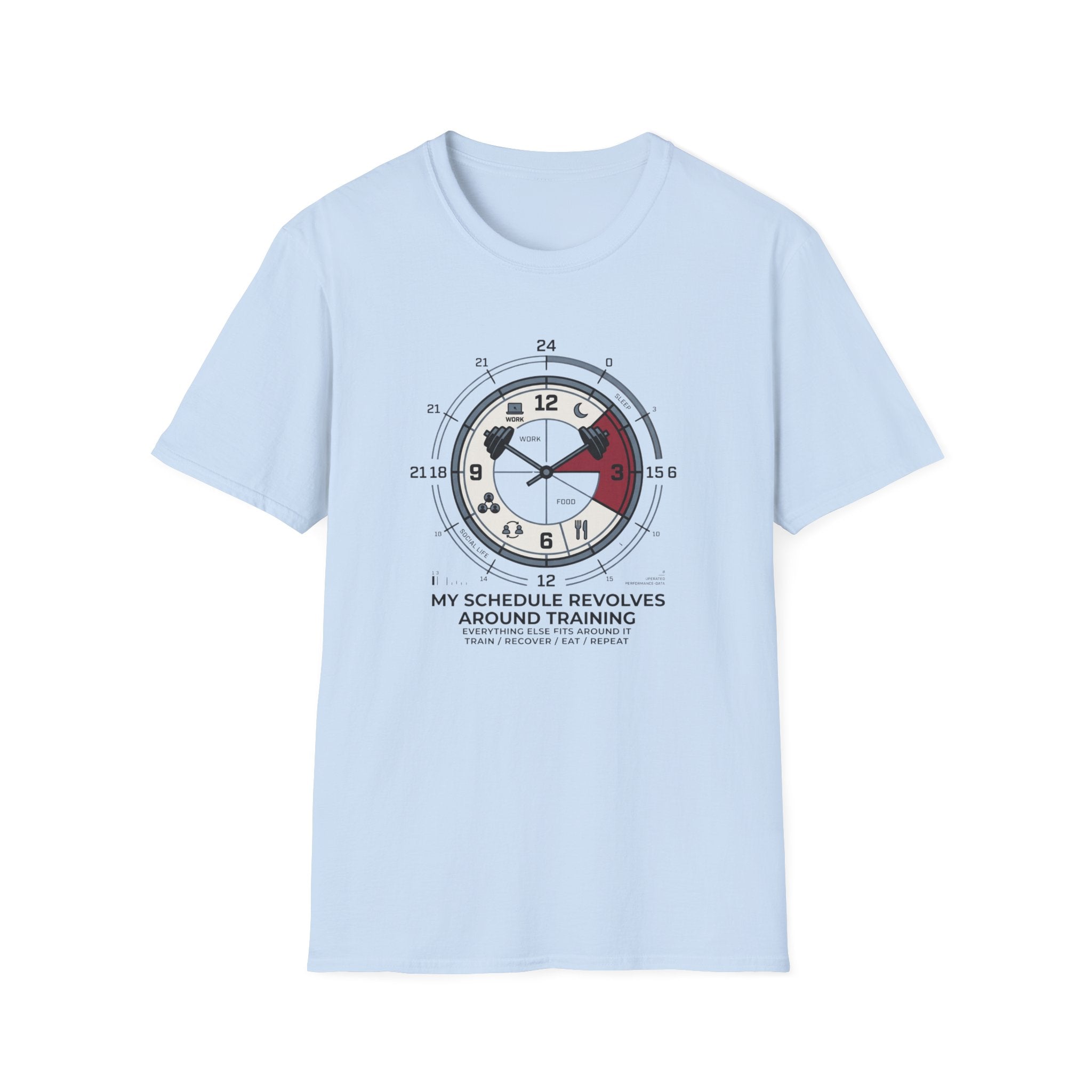My schedule revolves around training T-Shirt