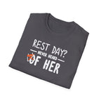 Rest Day? Never Heard of Her T-Shirt