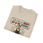 The bar is heavy, so is my energy T-Shirt