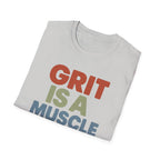 Grit Is a Muscle – Bold Block Statement T-Shirt