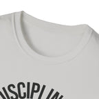 Disciplined not Motivated T-Shirt