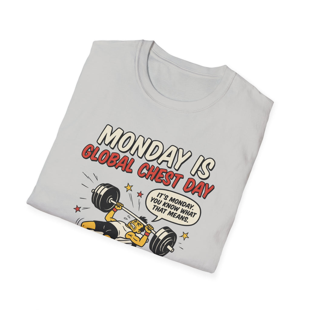 Monday is Global chest day - You knw what it means T-Shirt