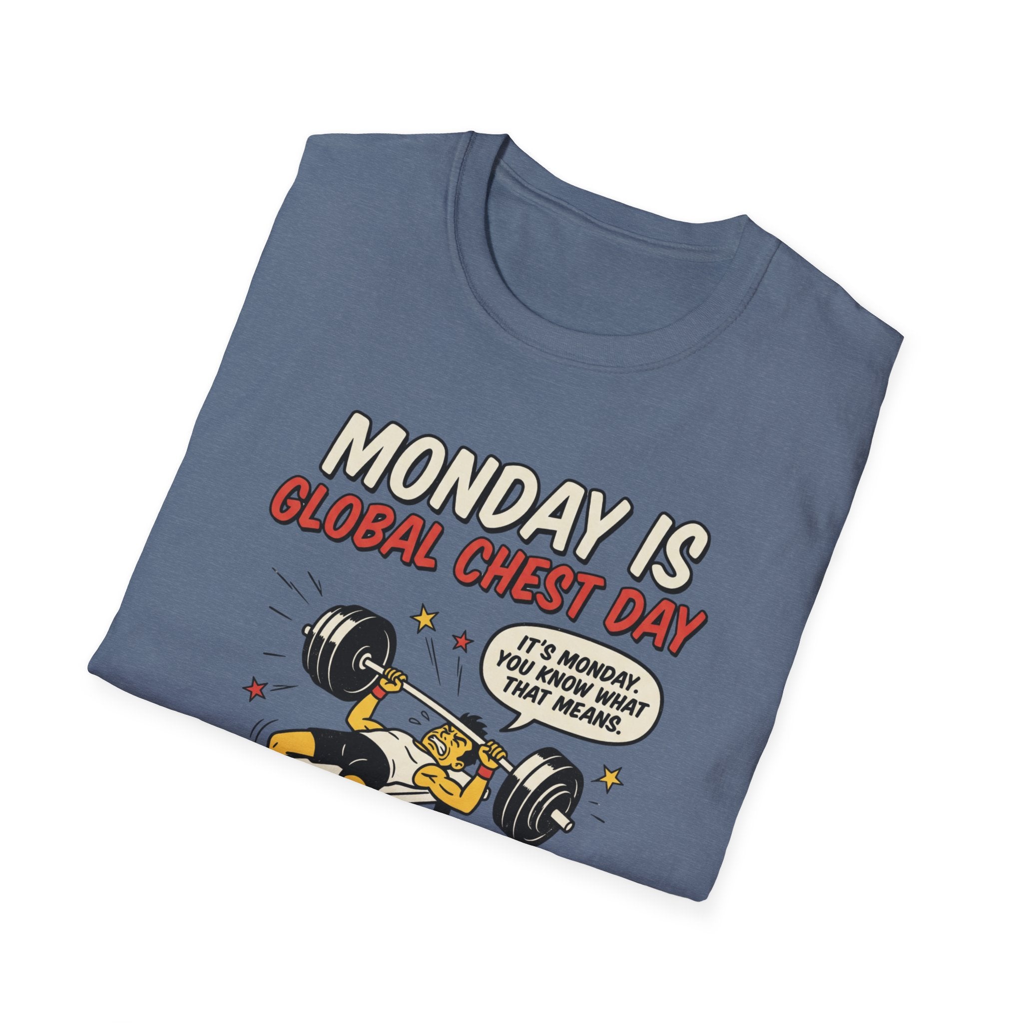 Monday is Global chest day - You knw what it means T-Shirt