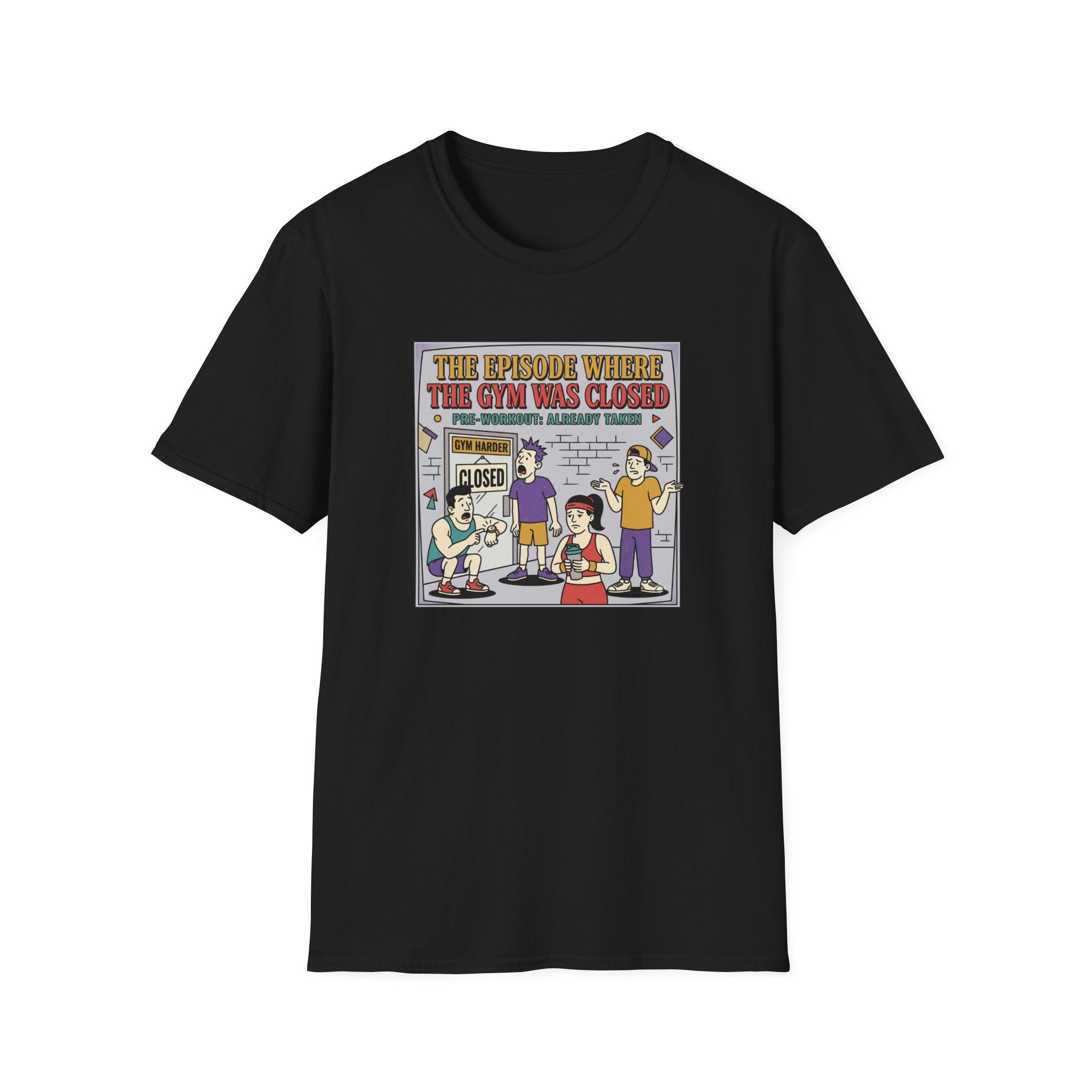 Episode where gym was closed T-Shirt