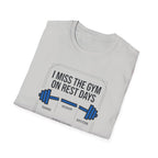 I Miss gym on rest days T-Shirt