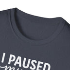 I Paused My Bulk to Be Here – Script & Shaker Edition T-Shirt