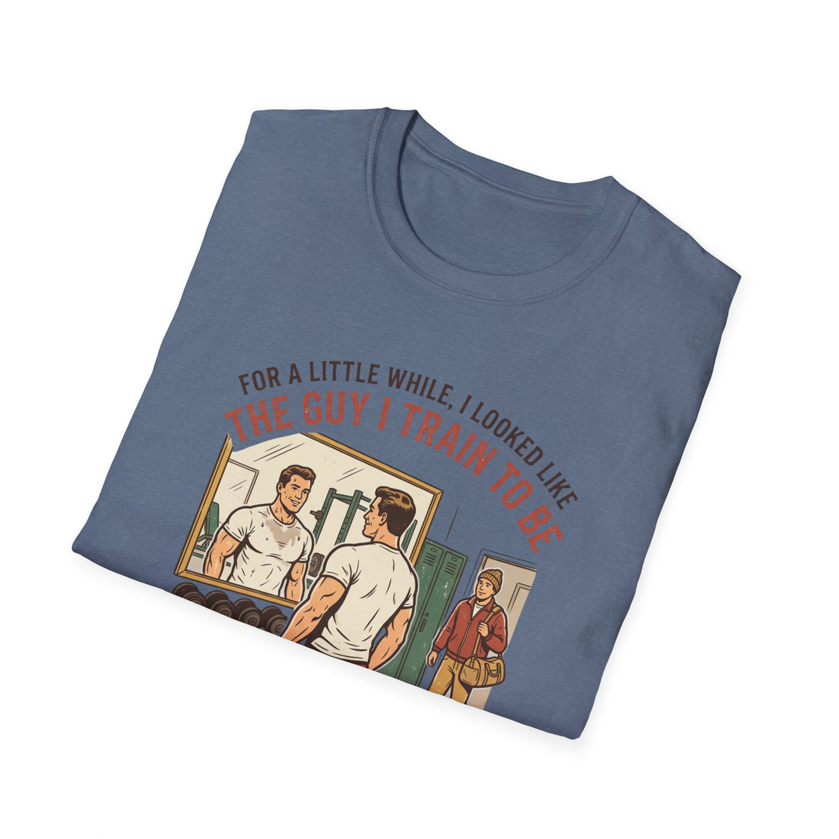 The guy I train to be for a little while T-Shirt