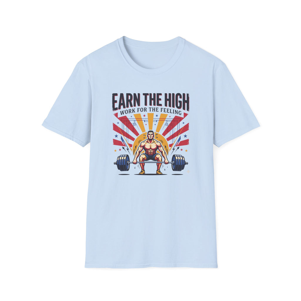 Earn the high - Workout T-Shirt
