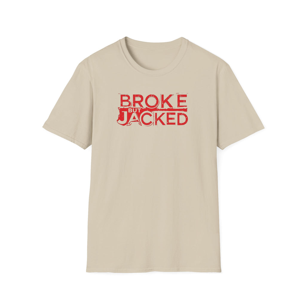 Broke But Jacked – Grit Edition T-Shirt