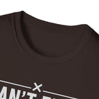 Can’t Flex – Comfort Mode Engaged T-Shirt