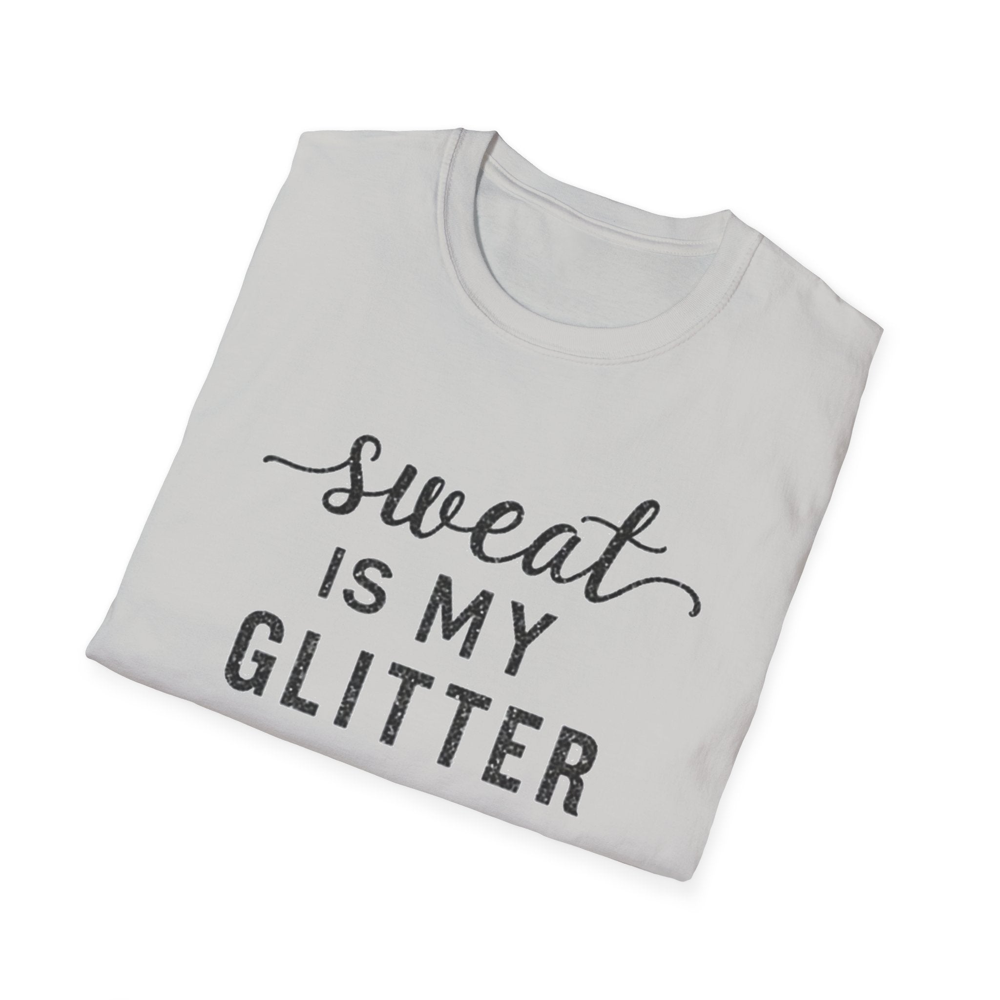 Sweat is my Glitter T-Shirt