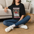 Missing - Probably at Gym T-Shirt