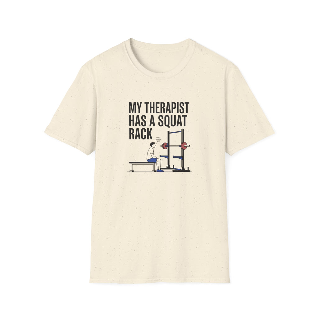 My therapist has a squat rack T-Shirt