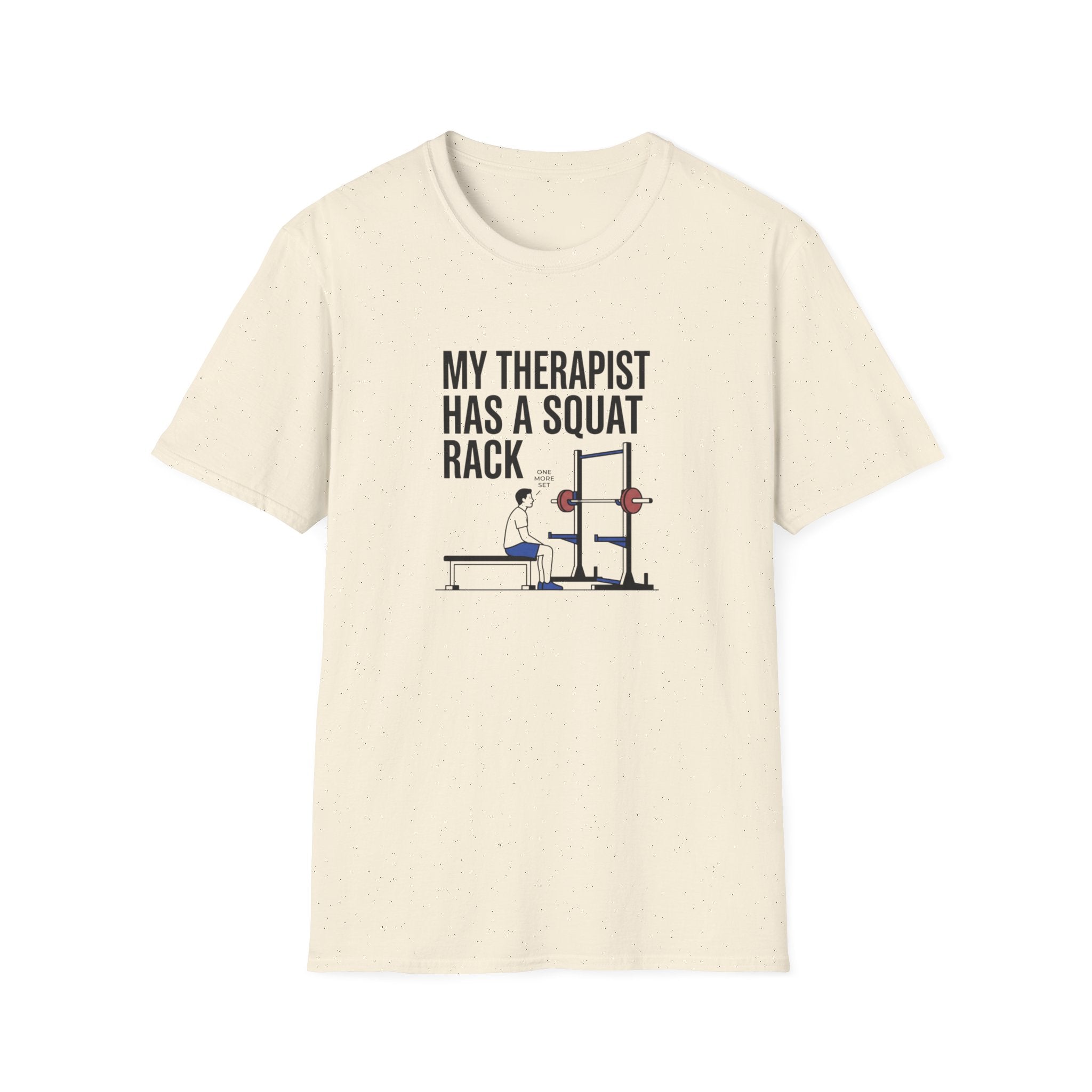 My therapist has a squat rack T-Shirt