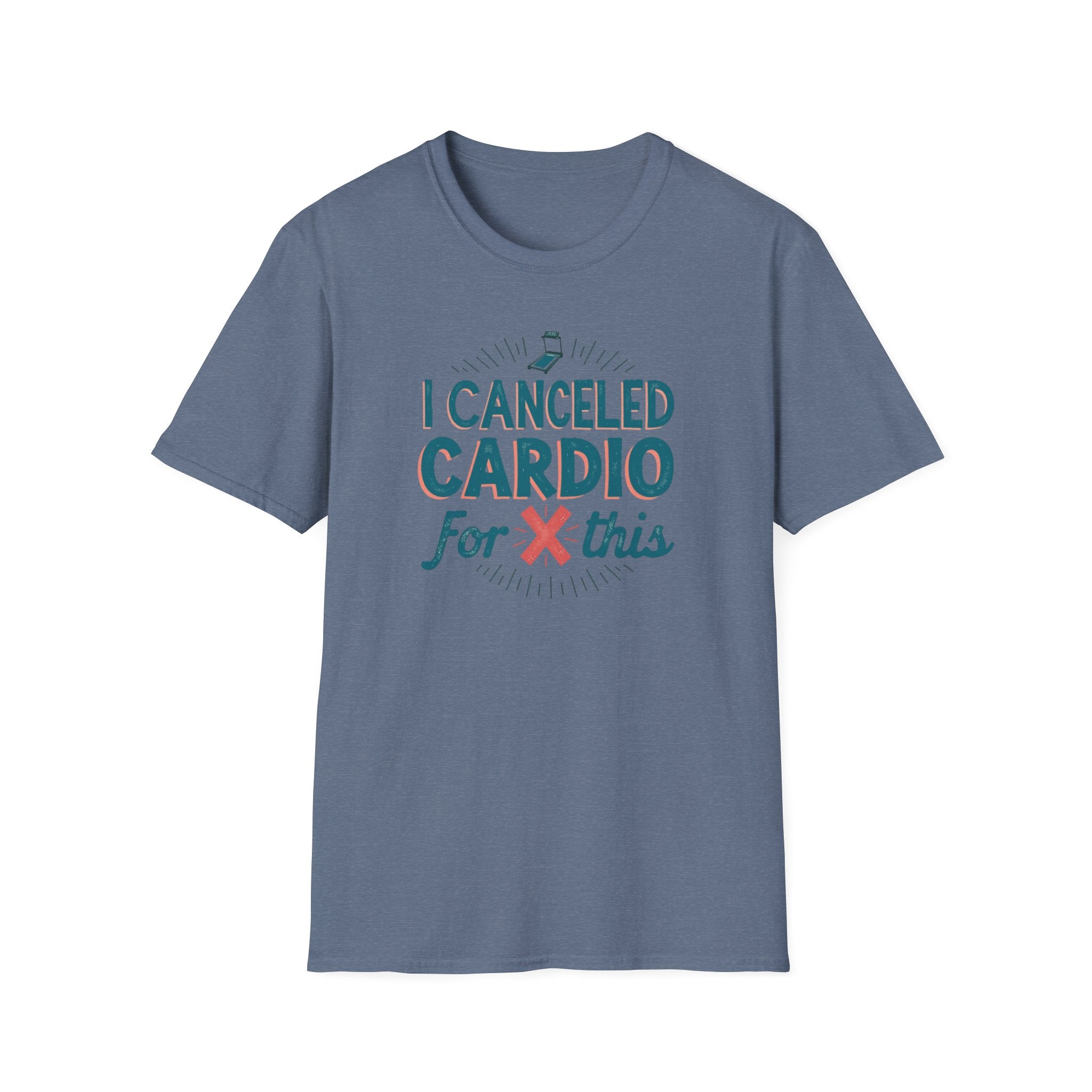 I Canceled Cardio for This? T-Shirt