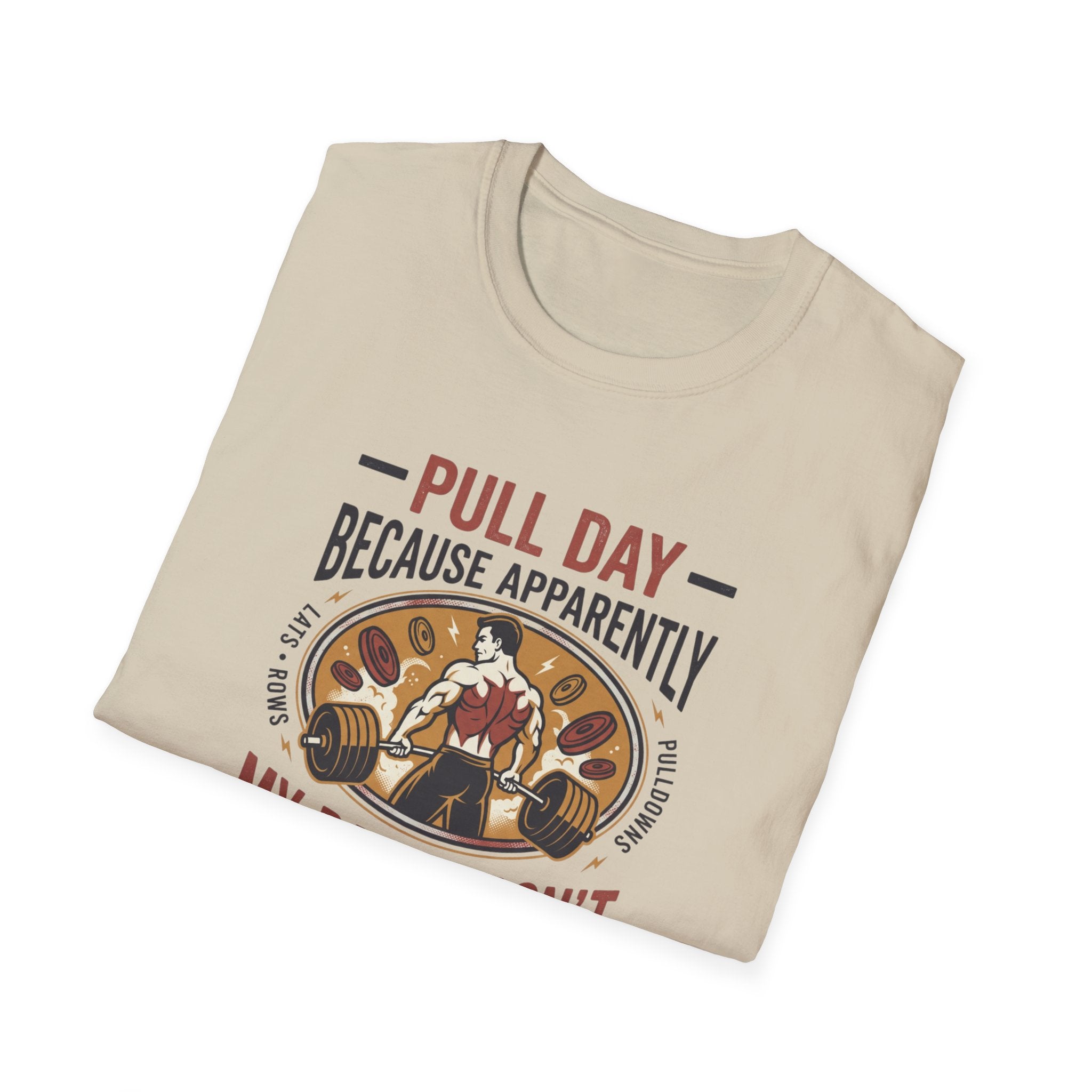 Pull day - Apparently back wasn't sore T-Shirt