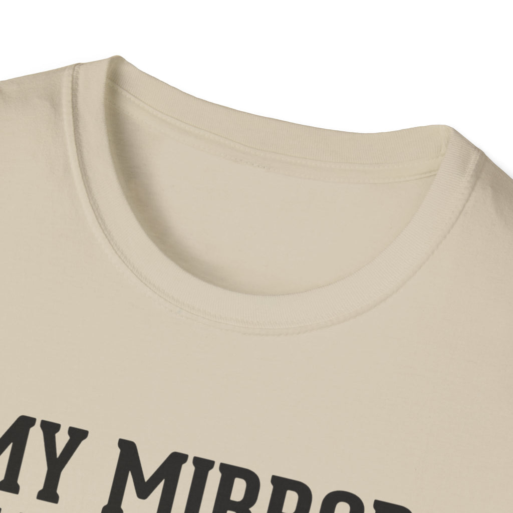 My mirror has trust issues T-Shirt