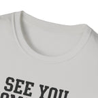 See You Tommorow T-Shirt