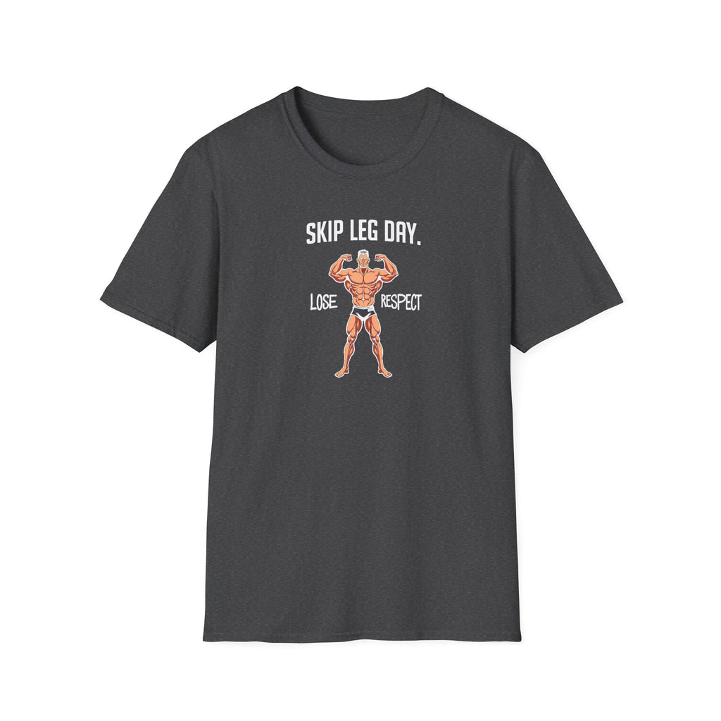 Skip Leg Day, Lose Respect – Full Physique Statement T-Shirt