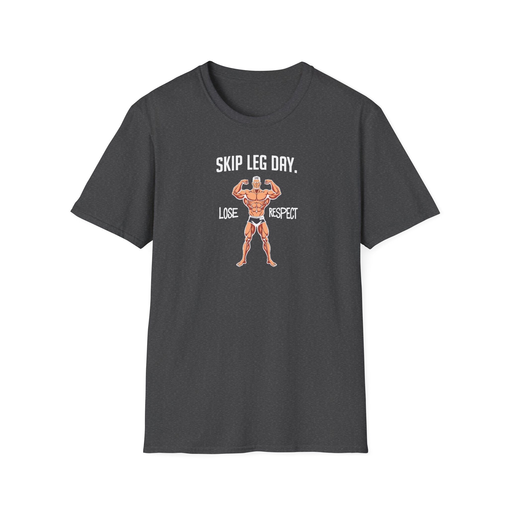 Skip Leg Day, Lose Respect – Full Physique Statement T-Shirt