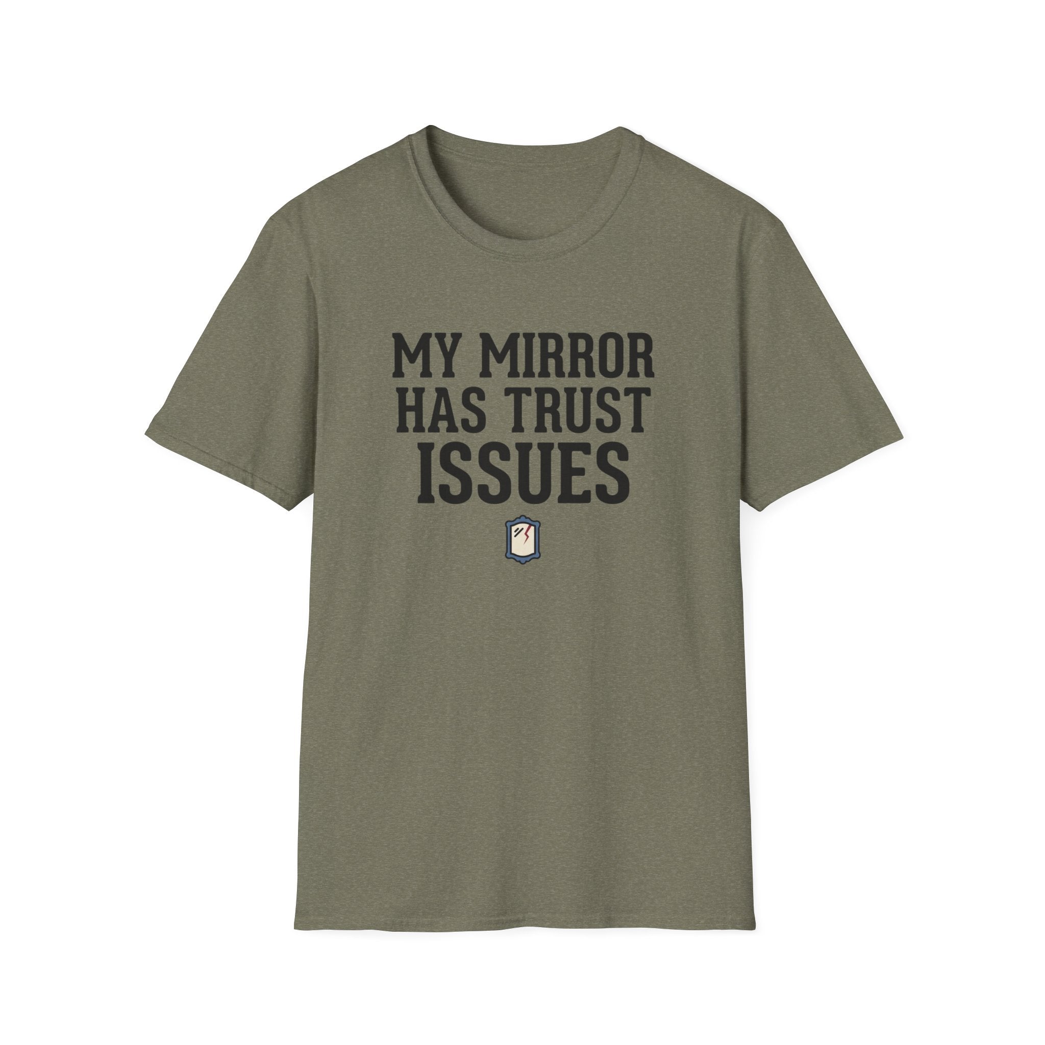 My mirror has trust issues T-Shirt