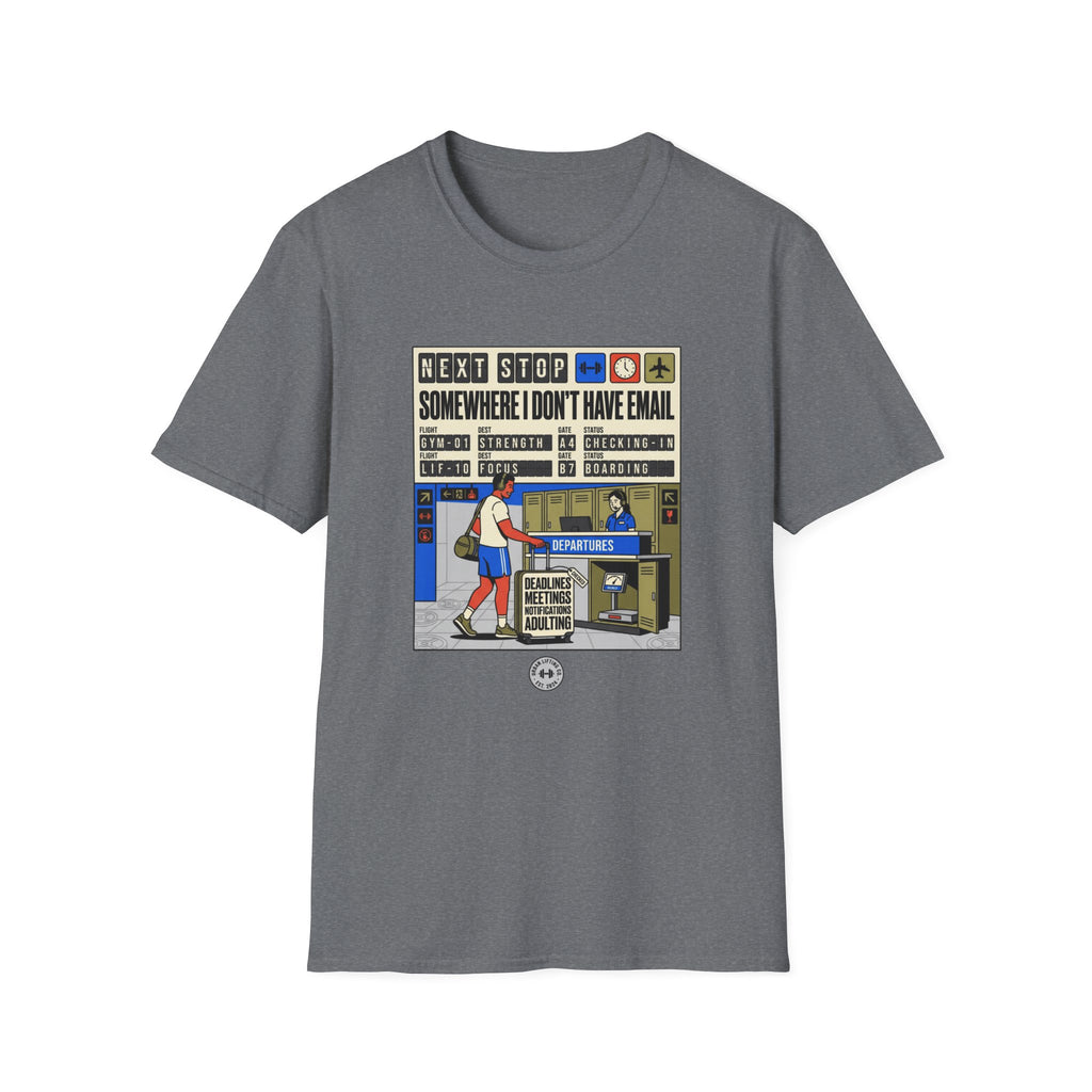 Next stop, somewhere I don't have email T-Shirt