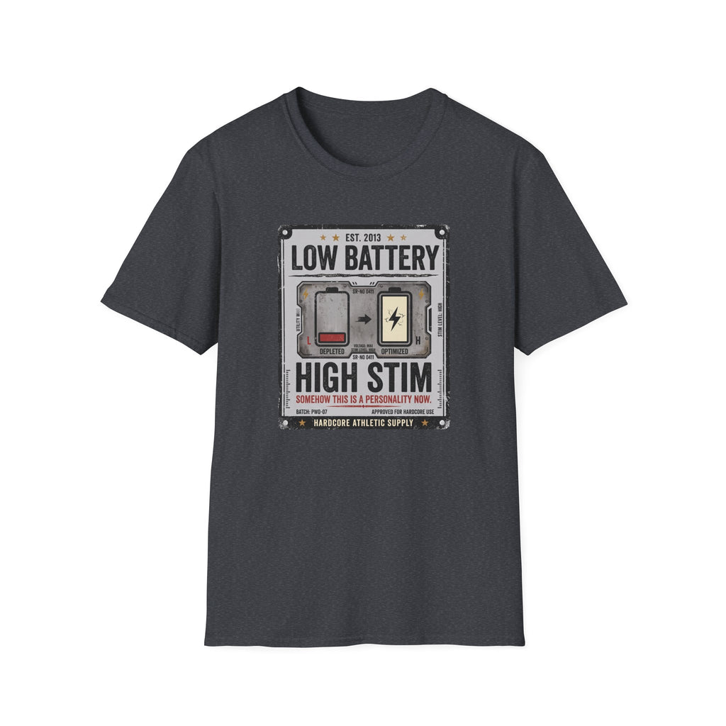 Low Battery High Stim T-Shirt