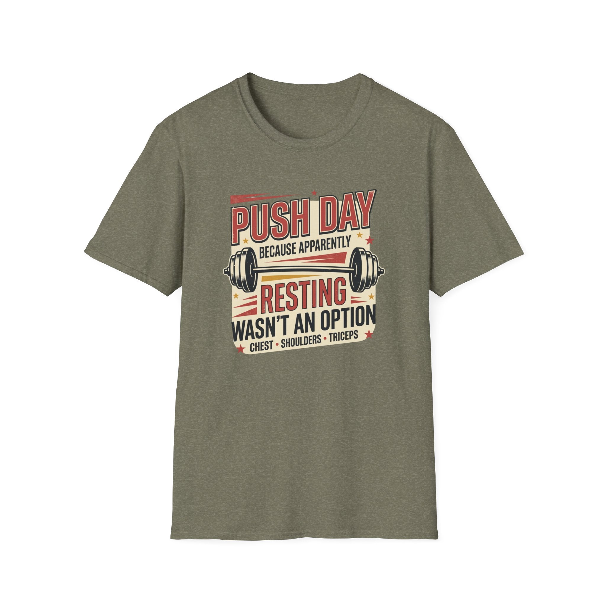 Push day - Resting wasn't an option T-Shirt