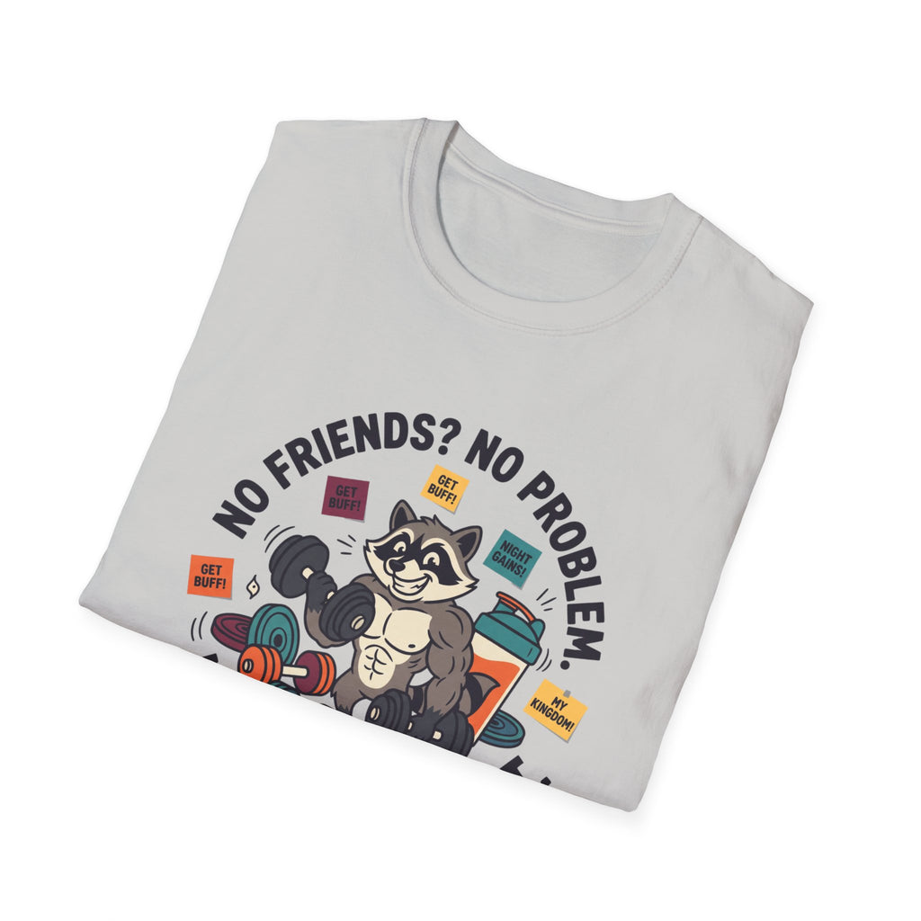 No Friends No Problem T-Shirt