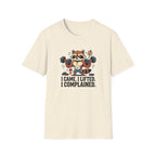 I came. I lifted. I complained T-Shirt