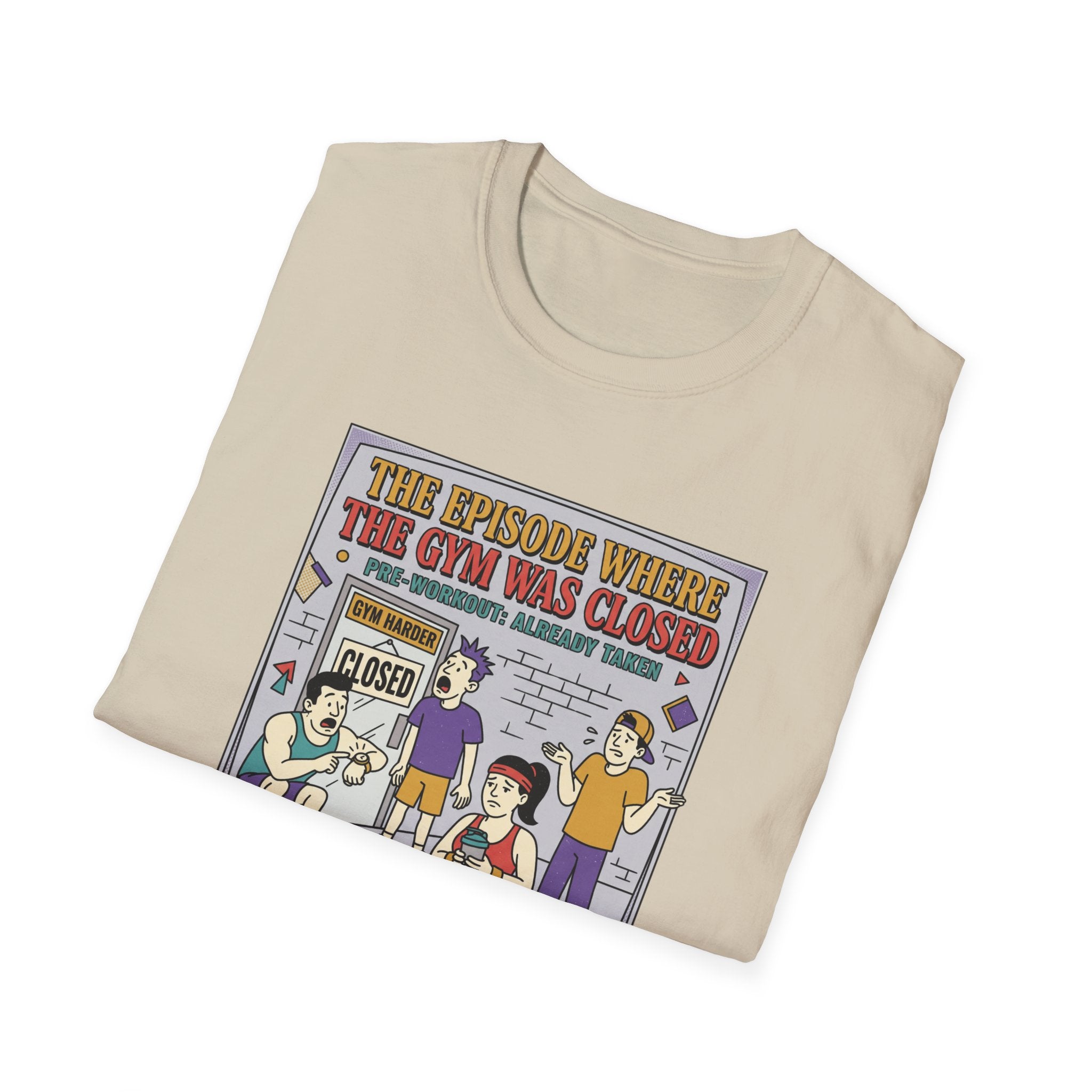 Episode where gym was closed T-Shirt